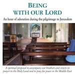 Being with our Lord Being with our Lord